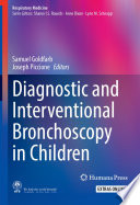 Diagnostic and Interventional Bronchoscopy in Children /