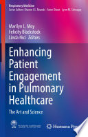 Enhancing Patient Engagement in Pulmonary Healthcare : The Art and Science /