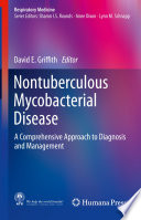 Nontuberculous Mycobacterial Disease : A Comprehensive Approach to Diagnosis and Management /