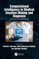 Computational intelligence in medical decision making and diagnosis : techniques and applications /