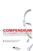 Compendium de l'examen physique : une evaluation de l'etat general et du systeme neuro-musculo-squelettique /