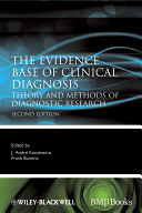 The evidence base of clinical diagnosis : theory and methods of diagnostic research /