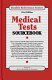 Medical tests sourcebook : basic consumer health information about medical tests, including periodic health exams, general screening tests, tests you can do at home, findings of the U.S. Preventive Services Task Force, X-ray and radiology tests, electrical tests, tests of blood and other body fluids and tissues, scope tests, lung tests, genetic tests, pregnancy tests, newborn screening tests, sexually transmitted disease tests, and computer aided diagnoses ; along with a section on paying for medical tests, a glossary, and resource listings /