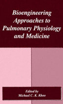Bioengineering approaches to pulmonary physiology and medicine /