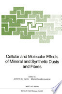 Cellular and molecular effects of mineral and synthetic dusts and fibres /