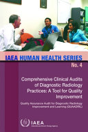 Comprehensive clinical audits of diagnostic radiology practices : a tool for quality improvement : Quality Assurance Audit for Diagnostic Radiology Improvement and Learning (QUAADRIL).