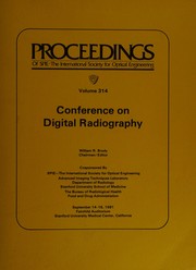 Conference on Digital Radiography : September 14-16, 1981, Fairchild Auditorium, Stanford University Medical Center, California /