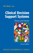 Clinical decision support systems : theory and practice /