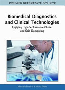 Biomedical diagnostics and clinical technologies : applying high-performance cluster and grid computing /