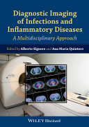 Diagnostic imaging of infections and inflammatory diseases : a multidisciplinary approach /