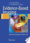 Evidence-based imaging : optimizing imaging in patient care /