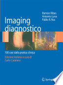 Imaging diagnostico : 100 Casi dalla pratica clinica /