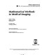 Mathematical methods in medical imaging : 23-24 July 1992, San Diego, California /