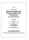 Medical imaging and instrumentation '85 : practical applications of conventional and new imaging technologies : April 21-23, 1985, Back Bay Hilton Hotel, Boston, Massachusetts /
