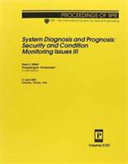 System diagnosis and prognosis : security and condition monitoring issues III : 21 April 2003, Orlando, Florida, USA /