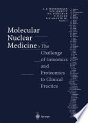 Molecular nuclear medicine : the challenge of genomics and proteomics to clinical practice /
