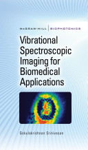 Vibrational spectroscopic imaging for biomedical applications /