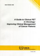 A guide to clinical PET in oncology : improving clinical management of cancer patients.
