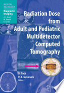 Radiation dose from adult and pediatric multidetector computed tomography /