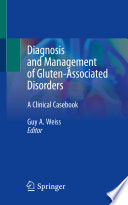 Diagnosis and Management of Gluten-Associated Disorders : A Clinical Casebook /