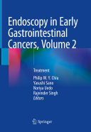 Endoscopy in Early Gastrointestinal Cancers, Volume 2 : Treatment /
