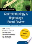 Gastroenterology and hepatology board review /