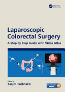Laparoscopic colorectal surgery : a step by step guide with video atlas /