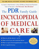 The PDR family guide : encyclopedia of medical care.