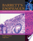 Barrett's esophagus : emerging evidence for improved clinical practice /