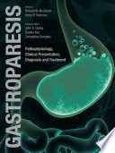Gastroparesis : pathophysiology, clinical presentation, diagnosis and treatment /