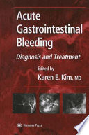 Acute gastrointestinal bleeding : diagnosis and treatment /