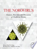 The norovirus : features, detection and prevention of foodborne disease /