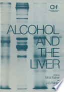 Alcohol and the liver : [proceedings of the third international symposium of the Canadian Hepatic Foundation, held in Toronto, Ontario, Canada, May 14-15, 1976] /