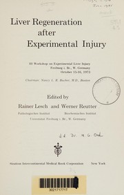 Liver regeneration after experimental injury : III Workshop on Experimental Liver Injury, Freiburg i. Br., W. Germany, October 15-16, 1973 /
