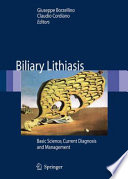 Biliary lithiasis : basic science, current diagnosis, and management /