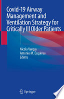 Covid-19 Airway Management and Ventilation Strategy for Critically Ill Older Patients /