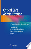 Critical Care Administration : A Comprehensive Clinical Guide /