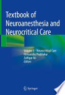 Textbook of Neuroanesthesia and Neurocritical Care : Volume II - Neurocritical Care /