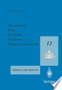 Anaesthesia, pain, intensive care, and emergency medicine-- A.P.I.C.E : proceedings of the 13th Postgraduate Course in Critical Care Medicine, Trieste, Italy, November 18-21, 1998 /