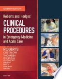 Roberts and Hedges' clinical procedures in emergency medicine and acute care /