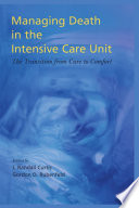 Managing death in the ICU : the transition from cure to comfort /