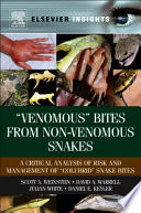 "Venomous" bites from non-venomous snakes : a critical analysis of risk and management of "colubrid" snake bites /
