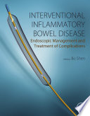 Interventional inflammatory bowel diseases : endoscopic management and treatment of complications /