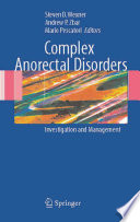 Complex anorectal disorders : investigation and management /