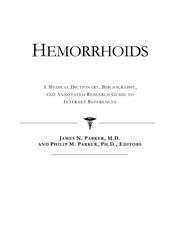 Hemorrhoids : a medical dictionary, bibliography, and annotated research guide to Internet references /