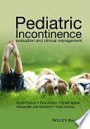 Pediatric incontinence : evaluation and clinical management /