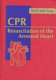 CPR, resuscitation of the arrested heart /