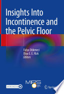 Insights Into Incontinence and the Pelvic Floor /