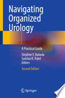 Navigating Organized Urology : A Practical Guide /