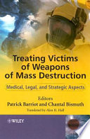 Treating victims of weapons of mass destruction : medical, legal, and strategic aspects /